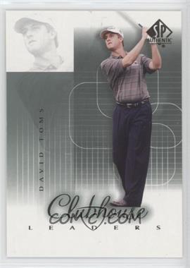 2002 SP Authentic - [Base] #61SPA - Clubhouse Leaders - David Toms