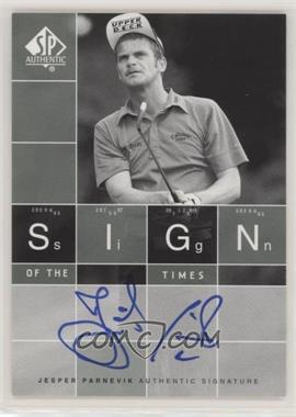 2002 SP Authentic - Sign of the Times Autographs #ST-JP - Jesper Parnevik
