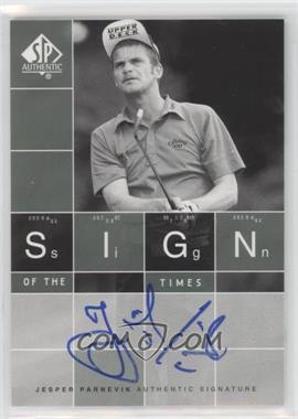 2002 SP Authentic - Sign of the Times Autographs #ST-JP - Jesper Parnevik