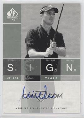 2002 SP Authentic - Sign of the Times Autographs #ST-MW - Mike Weir