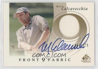 2002 SP Game Used Edition - Front 9 Fabric - Signatures #F9S-MC - Mark Calcavecchia /375