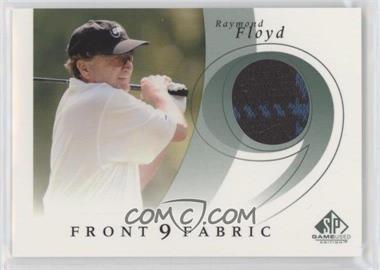 2002 SP Game Used Edition - Front 9 Fabric #F9S-RF - Raymond Floyd