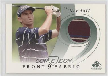 2002 SP Game Used Edition - Front 9 Fabric #F9S-SK - Skip Kendall