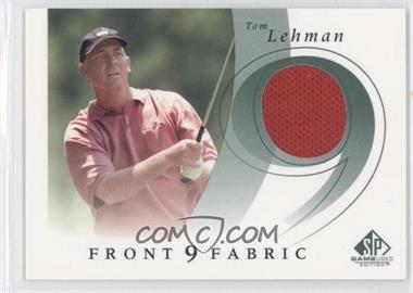 2002 SP Game Used Edition - Front 9 Fabric #F9S-TL - Tom Lehman
