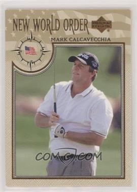 2002 Upper Deck - [Base] #76 - New World Order - Mark Calcavecchia