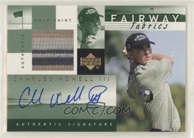 2002 Upper Deck - Fairway Fabrics - Autographs #CH-AFF - Charles Howell III