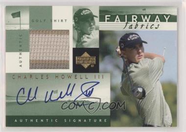 2002 Upper Deck - Fairway Fabrics - Autographs #CH-AFF - Charles Howell III