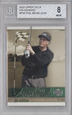 2002 Upper Deck - Pin Seekers #PS6 - Phil Mickelson [BGS 8 NM‑MT]