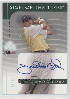 2003 SP Authentic - Sign of the Times - Platinum #JB - Jonathan Byrd /25