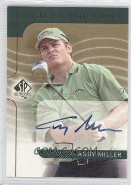 2003 SP Authentic - Sign of the Times #AM - Andy Miller