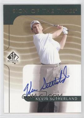 2003 SP Authentic - Sign of the Times #KS - Kevin Sutherland