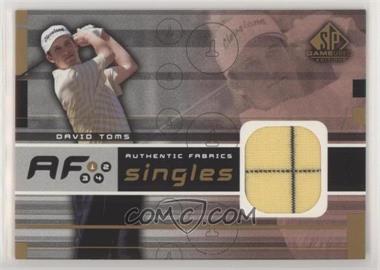 2003 SP Game Used Edition - Authentic Fabrics Singles #AF-DT - David Toms