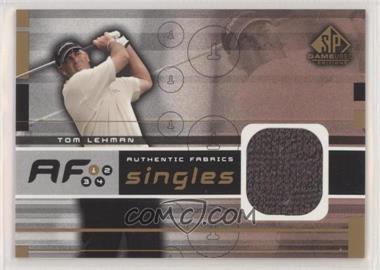 2003 SP Game Used Edition - Authentic Fabrics Singles #AF-TL - Tom Lehman
