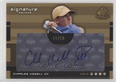 2003 SP Game Used Edition - Signature Swings #SW-CH2 - Gold 3 - Charles Howell III /50