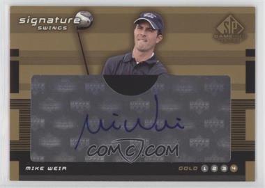 2003 SP Game Used Edition - Signature Swings #SW-MW1 - Gold 4 - Mike Weir [EX to NM]
