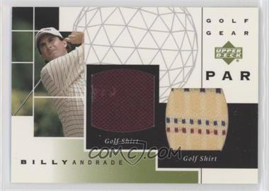 2003 Upper Deck - Golf Gear - Par Dual Materials #GP-BA - Billy Andrade