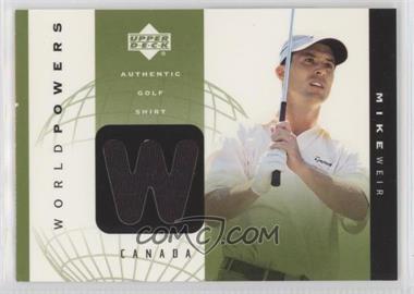 2003 Upper Deck - World Powers #WP1-MW - Mike Weir [EX to NM]