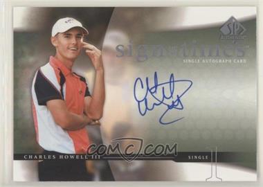 2004 SP Authentic - Sign of the Times #CH - Charles Howell III