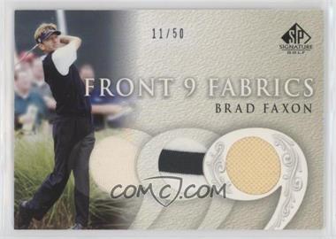 2004 SP Signature - Front 9 Fabrics Triple #F9T-BF - Brad Faxon /50