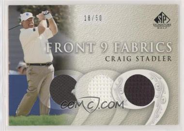 2004 SP Signature - Front 9 Fabrics Triple #F9T-CS - Craig Stadler /50