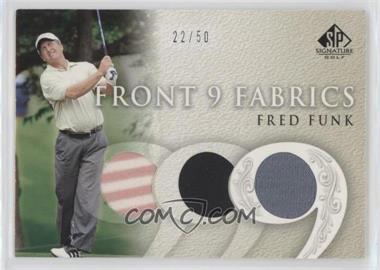 2004 SP Signature - Front 9 Fabrics Triple #F9T-FF - Fred Funk /50