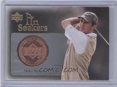 2004 Upper Deck - Pin Seekers #PS17 - Mike Weir