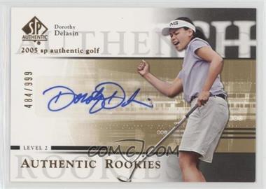 2005 SP Authentic - [Base] #106 - Authentic Rookies - Dorothy Delasin /999