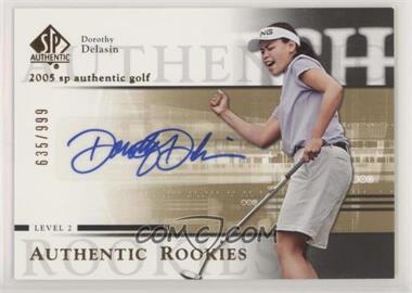 2005 SP Authentic - [Base] #106 - Authentic Rookies - Dorothy Delasin /999