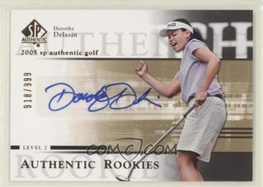 2005 SP Authentic - [Base] #106 - Authentic Rookies - Dorothy Delasin /999