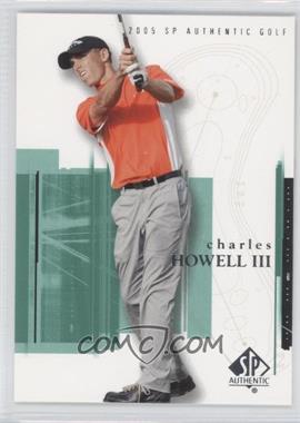 2005 SP Authentic - [Base] #18 - Charles Howell III