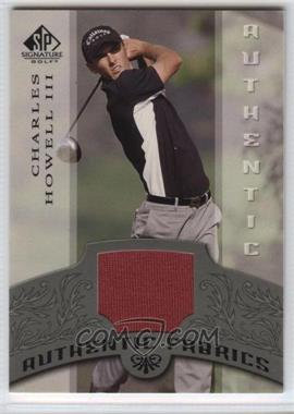 2005 SP Signature - Authentic Fabrics #AF-CH - Charles Howell III