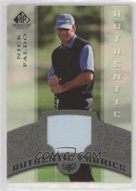 2005 SP Signature - Authentic Fabrics #AF-NF - Nick Faldo [Noted]