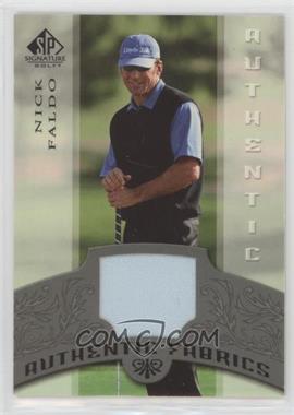 2005 SP Signature - Authentic Fabrics #AF-NF - Nick Faldo [Noted]