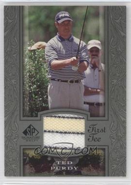 2005 SP Signature - [Base] #36 - First Tee - Ted Purdy
