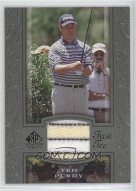 2005 SP Signature - [Base] #36 - First Tee - Ted Purdy