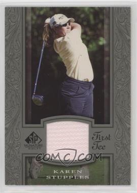 2005 SP Signature - [Base] #39 - First Tee - Karen Stupples