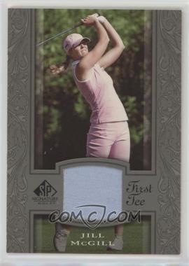 2005 SP Signature - [Base] #40 - First Tee - Jill McGill