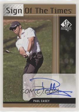 2012 SP Authentic - Sign of the Times #ST-PC - Paul Casey