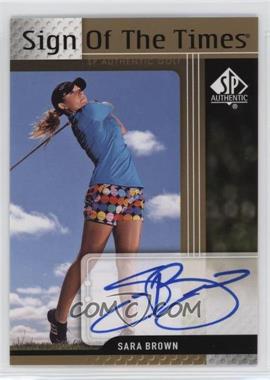 2012 SP Authentic - Sign of the Times #ST-SB - Sara Brown