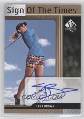2012 SP Authentic - Sign of the Times #ST-SB - Sara Brown