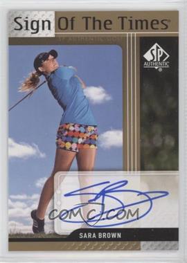 2012 SP Authentic - Sign of the Times #ST-SB - Sara Brown