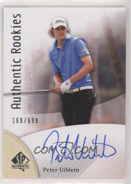 2014 SP Authentic - [Base] #92 - Authentic Rookies - Peter Uihlein /699