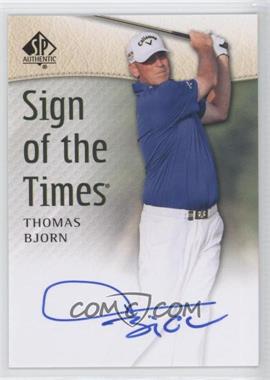 2014 SP Authentic - Sign of the Times #SOTT-TB - Thomas Bjorn
