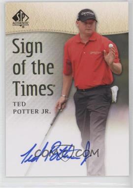 2014 SP Authentic - Sign of the Times #SOTT-TP - Ted Potter Jr.