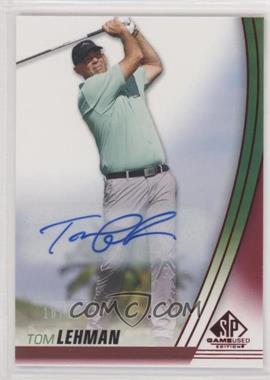 2021 SP Game Used - [Base] - Red Autographs #3 - Tom Lehman /15