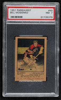 1951-52 Parkhurst - [Base] #49 - Bill Mosienko [PSA 7 NM]