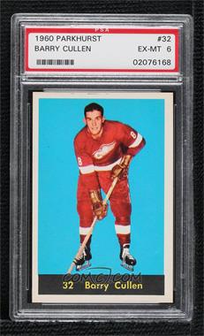 1960-61 Parkhurst - [Base] #32 - Barry Cullen [PSA 6 EX‑MT]