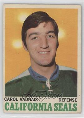 1970-71 O-Pee-Chee - [Base] #70 - Carol Vadnais [Good to VG‑EX]