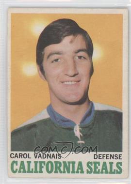 1970-71 O-Pee-Chee - [Base] #70 - Carol Vadnais [Good to VG‑EX]