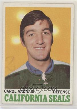 1970-71 Topps - [Base] #70 - Carol Vadnais